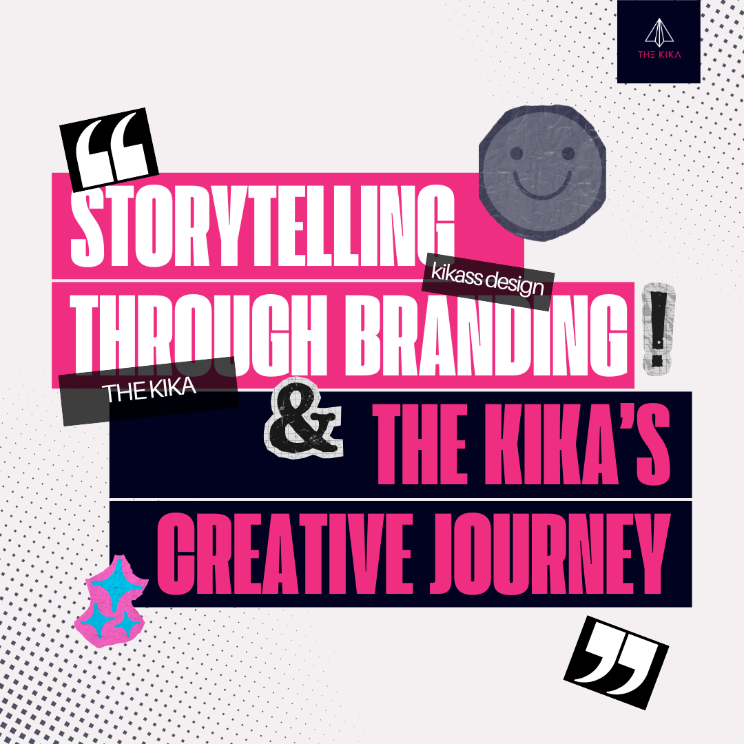 Storytelling Through Branding: The Kika’s Creative Journey