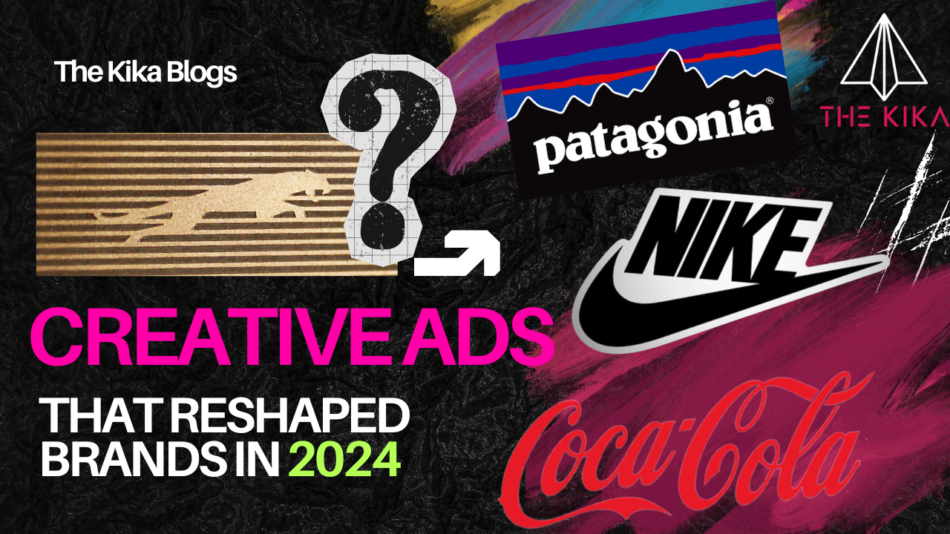 Innovative Advertising Campaigns That Reshaped Brands in 2024, Creative Ads