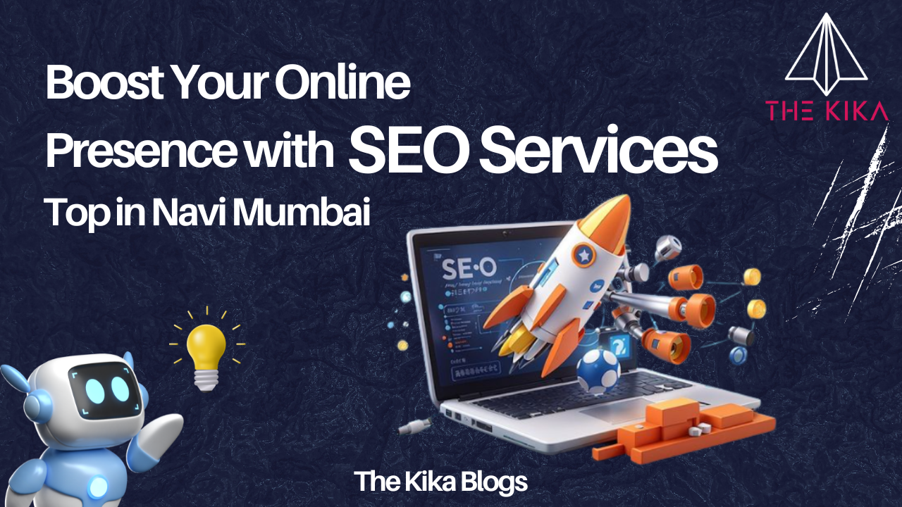 Boost Your Online Presence with Top SEO Services in Navi Mumbai