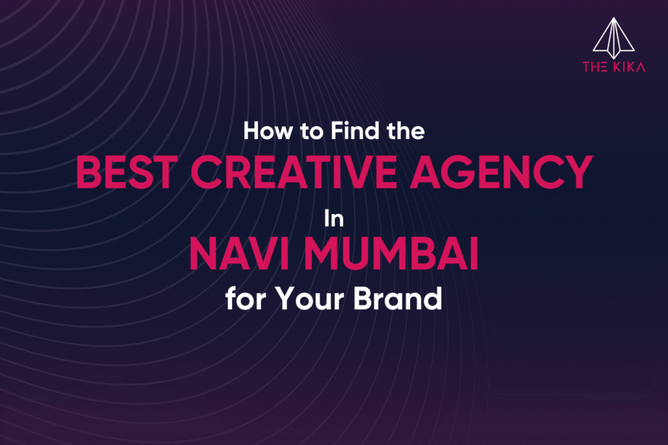 How to Find the Best Creative Agency in Navi Mumbai for Your Brand