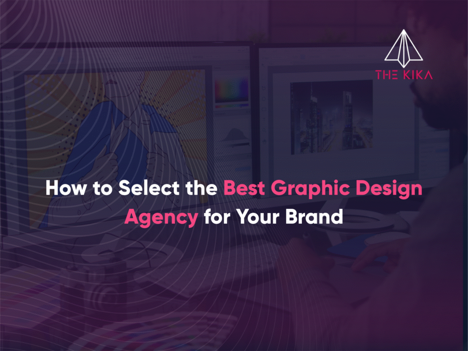 How to Select the Best Graphic Design Agency for Your Brand