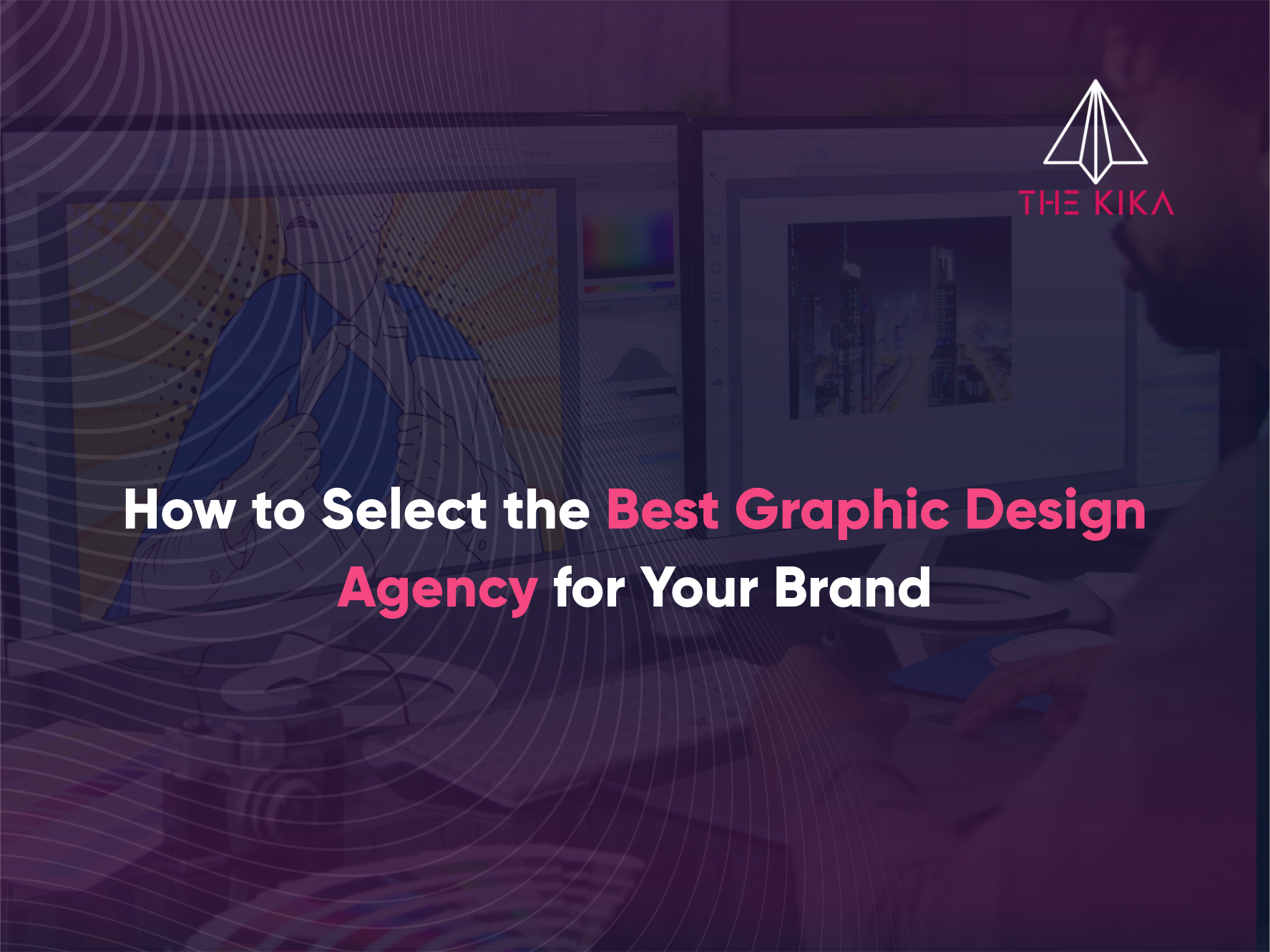 How to Select the Best Graphic Design Agency for Your Brand