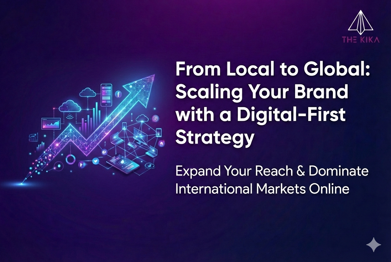 From Local to Global: Scaling Your Brand with a Digital-First Strategy