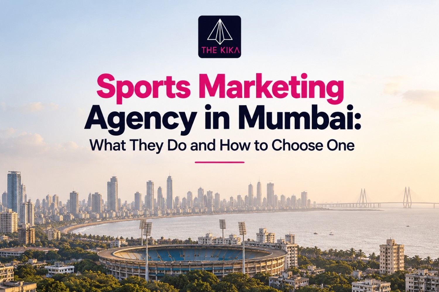 Sports Marketing Agency in Mumbai: What They Do and How to Choose One
